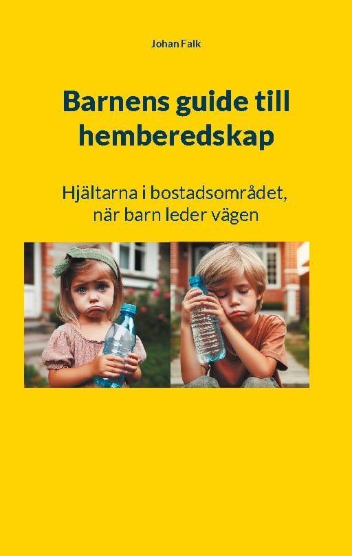 Johan Falk : Barnens guide till hemberedskap : hjältarna i kvarteret - När barn leder vägen
