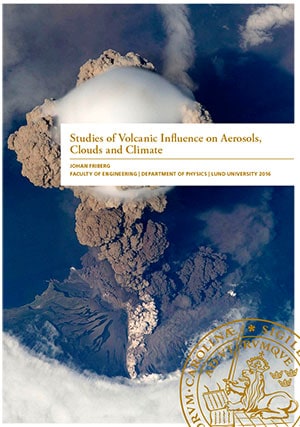 Johan Friberg : Studies of Volcanic Influence on Aerosols, Clouds and Climate