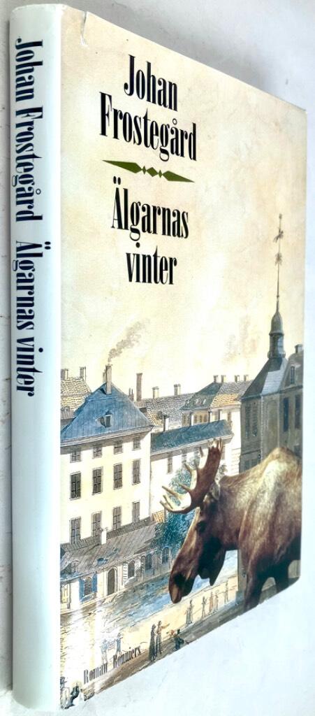 Johan Frostegård : Älgarnas vinter