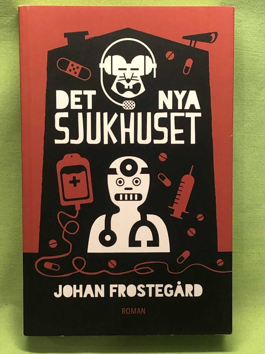 Johan Frostegård : Det nya sjukhuset
