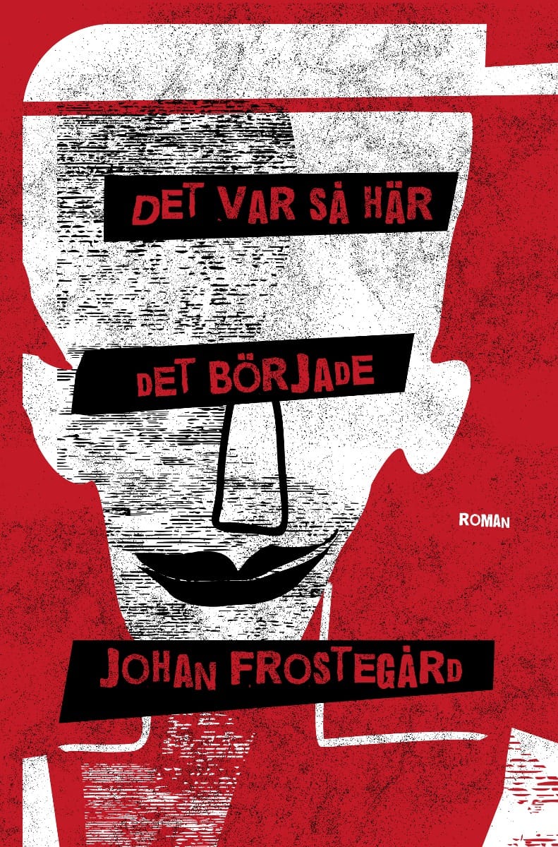 Johan Frostegård : Det var så här det började