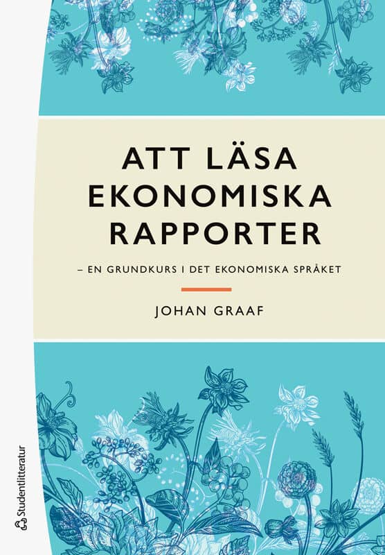 Johan Graaf : Att läsa ekonomiska rapporter : en grundkurs i det ekonomiska språket
