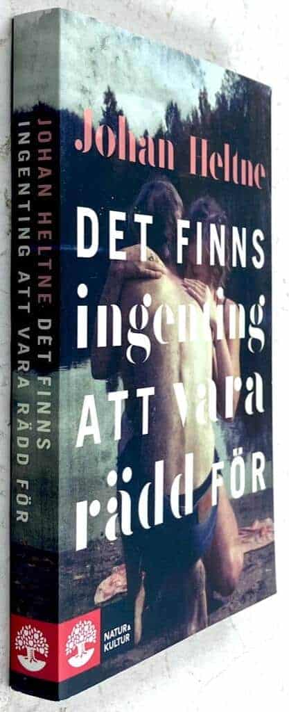 Johan Heltne : Det finns ingenting att vara rädd för
