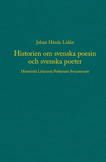 Johan Hinric Lidén : Historien om svenska poesin och svenska poeter