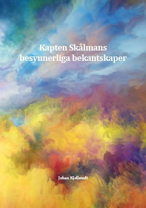 Johan Kjellstedt : Kapten Skålmans besynnerliga bekantskaper