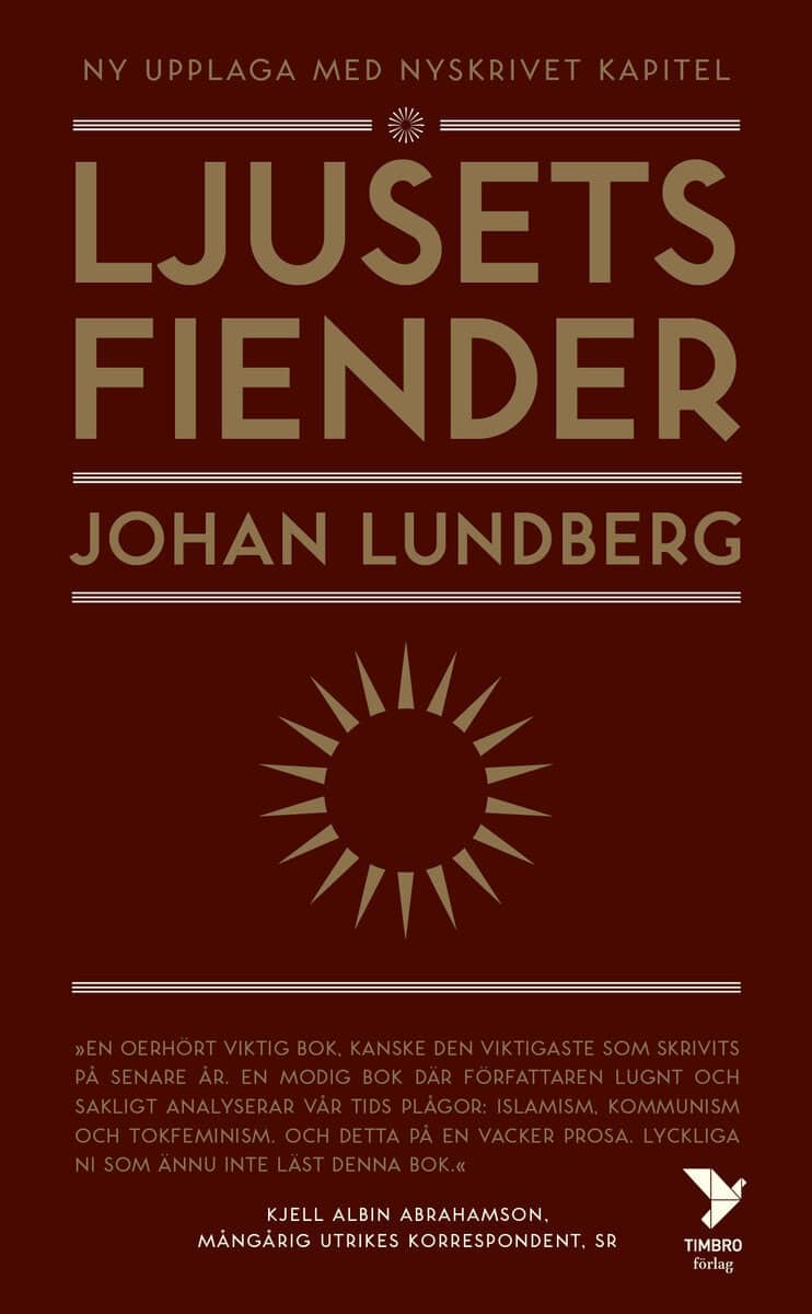 Johan Lundberg : Ljusets fiender : västvärldens självkritik och den svenska idédebatten