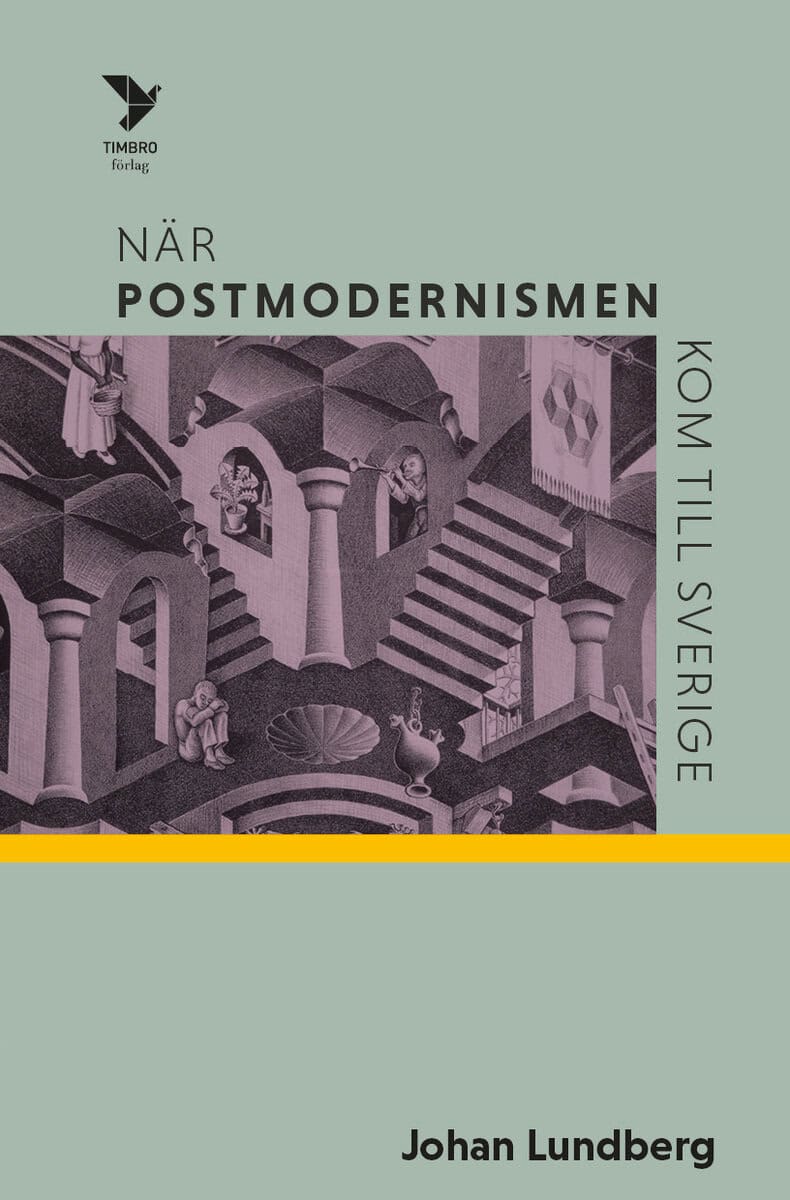 Johan Lundberg : När postmodernismen kom till Sverige
