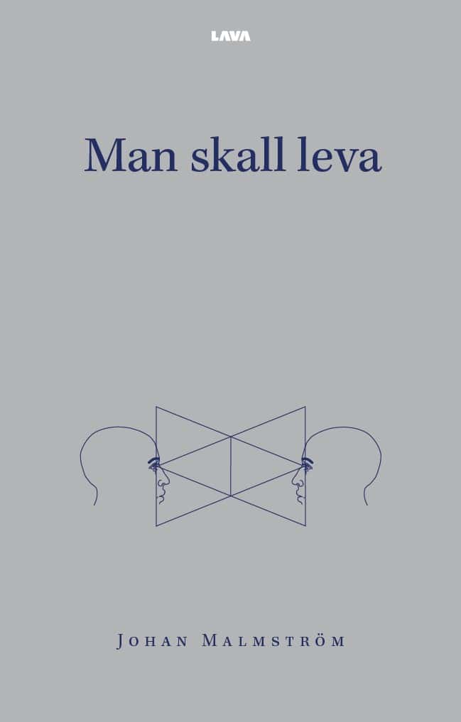 Johan Malmström : Man skall leva