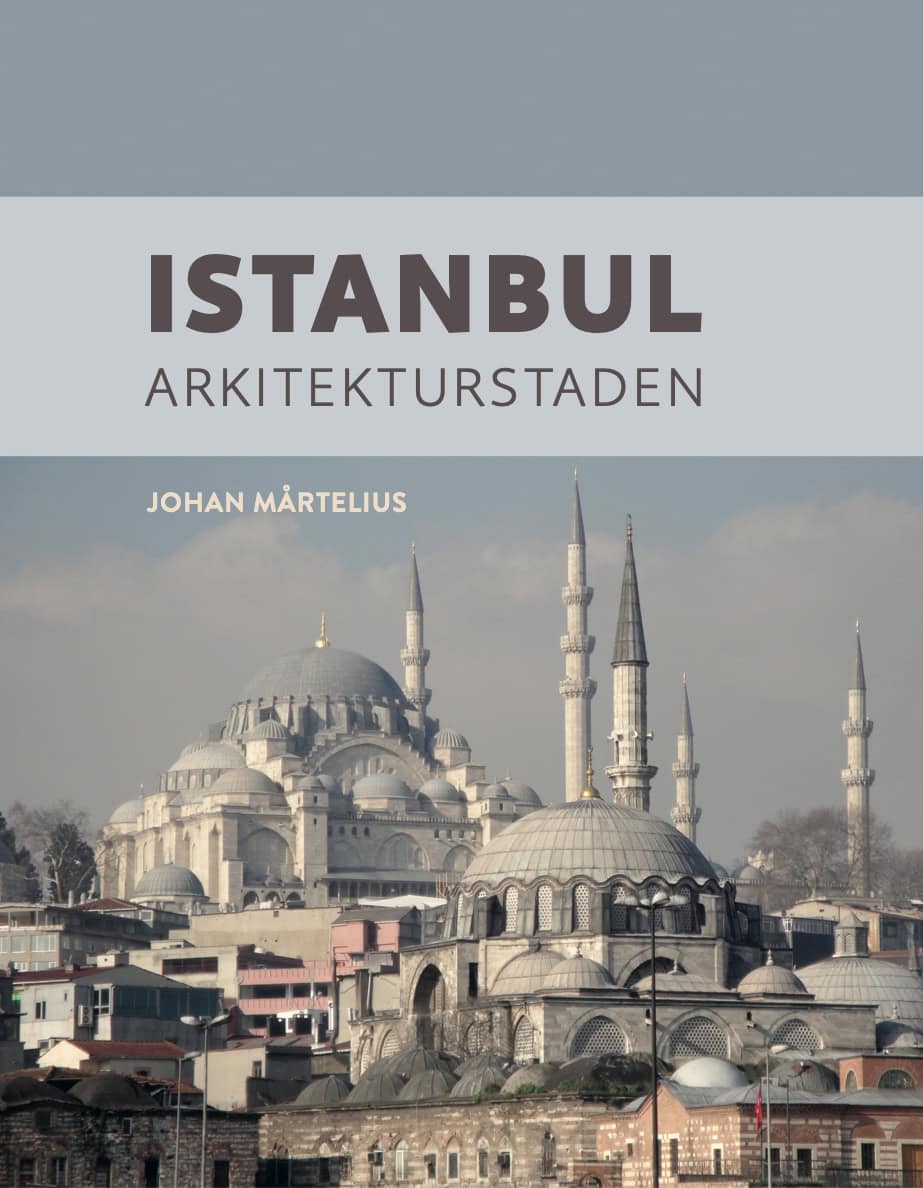 Johan Mårtelius : Istanbul : arkitekturstaden