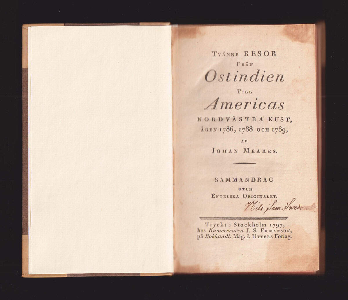 Johan Meares : Tvänne resor från Ostindien till Americas nordvästra kust, åren 1786, 1788 och 1789 af Johan Meares. Sammandrag utur Engelska originalet (av Samuel Ödmann)