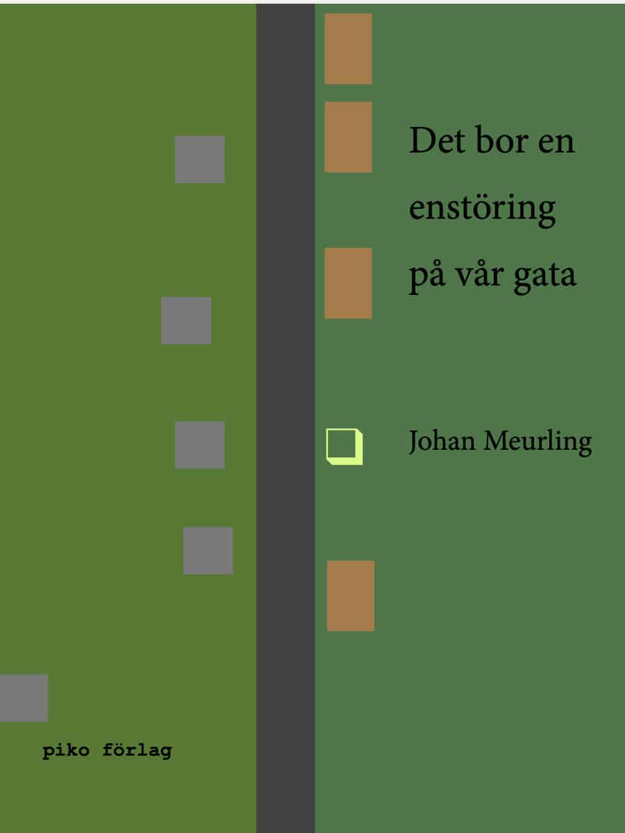 Johan Meurling : Det bor en enstöring på vår gata