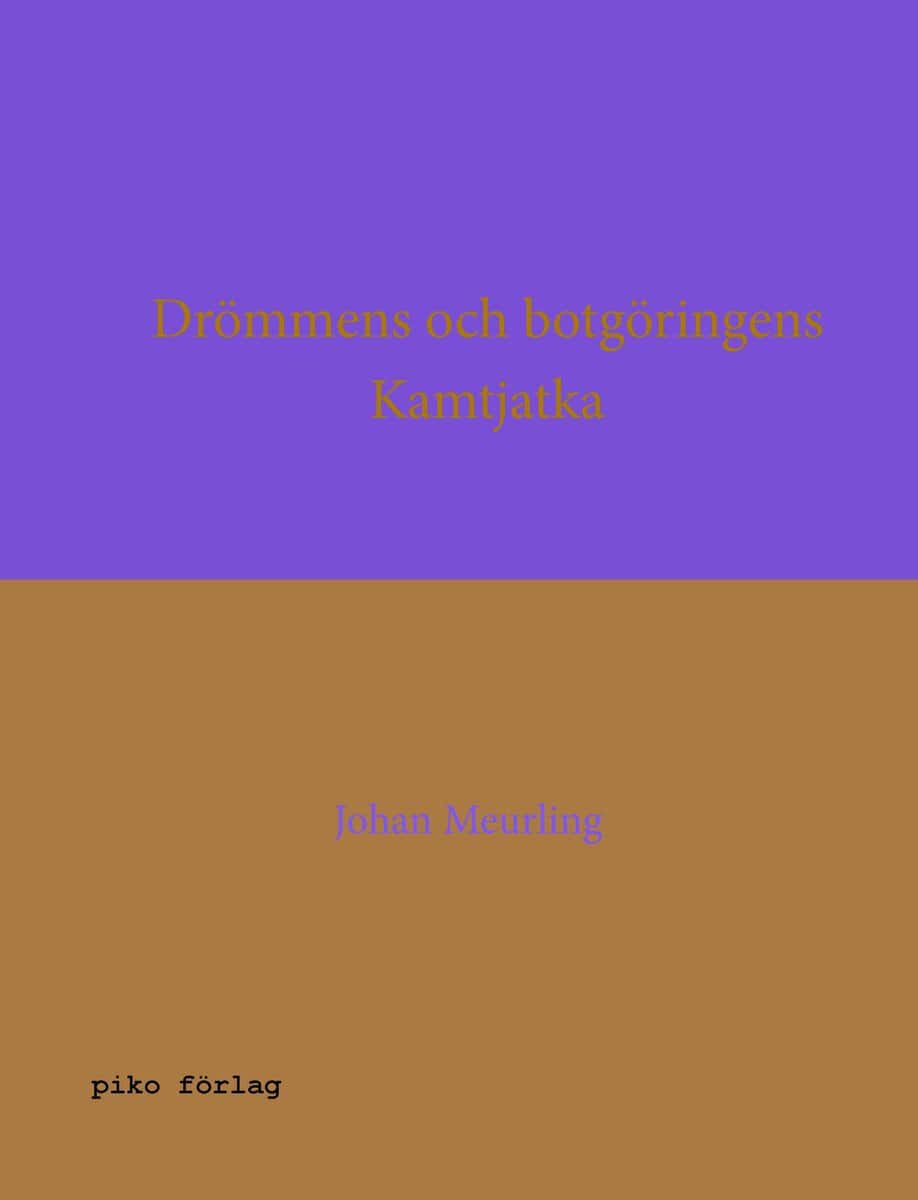 Johan Meurling : Drömmens och botgöringens Kamtjatka