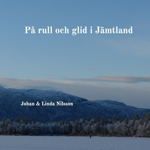 Johan Nilsson : På rull och glid i Jämtland