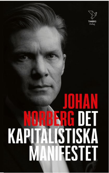 Johan Norberg : Det kapitalistiska manifestet