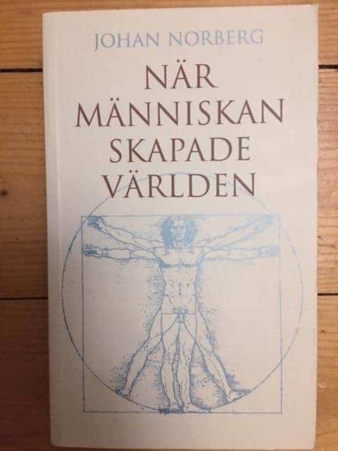 Johan Norberg : När människan skapade världen