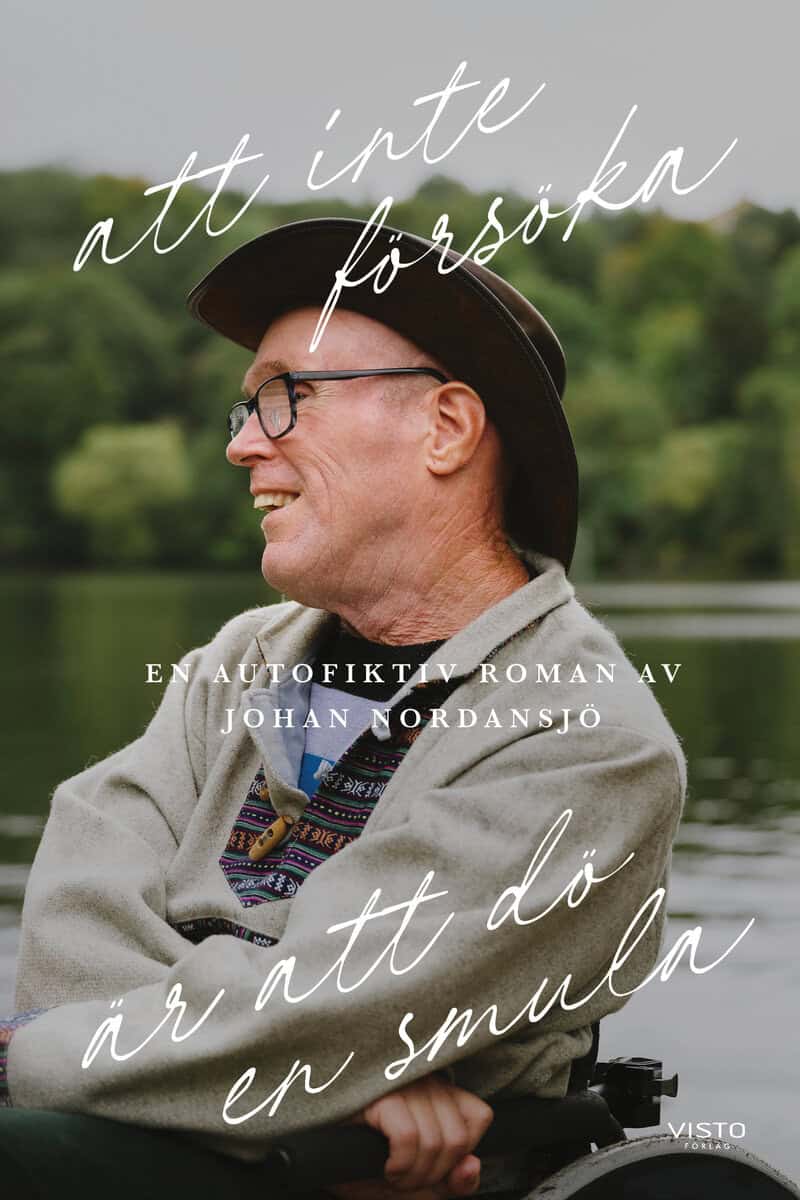 Johan Nordansjö : Att inte försöka är att dö en smula
