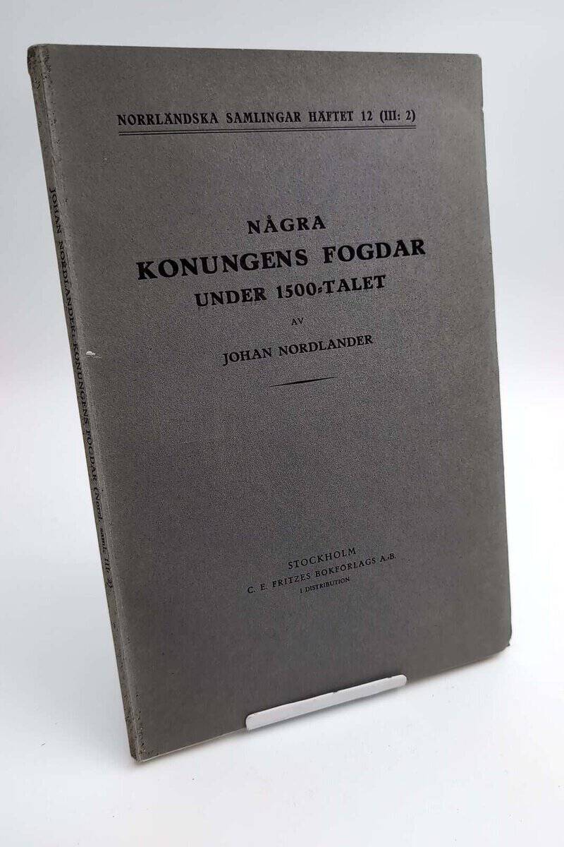 Johan Nordlander : Några konungens fogdar