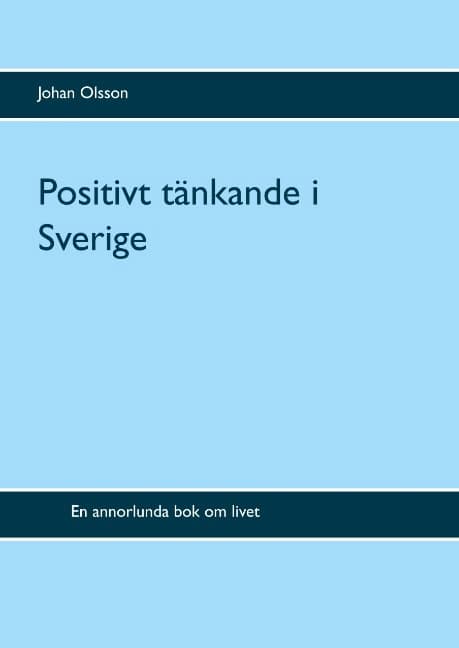 Johan Olsson : Positivt tänkande i Sverige