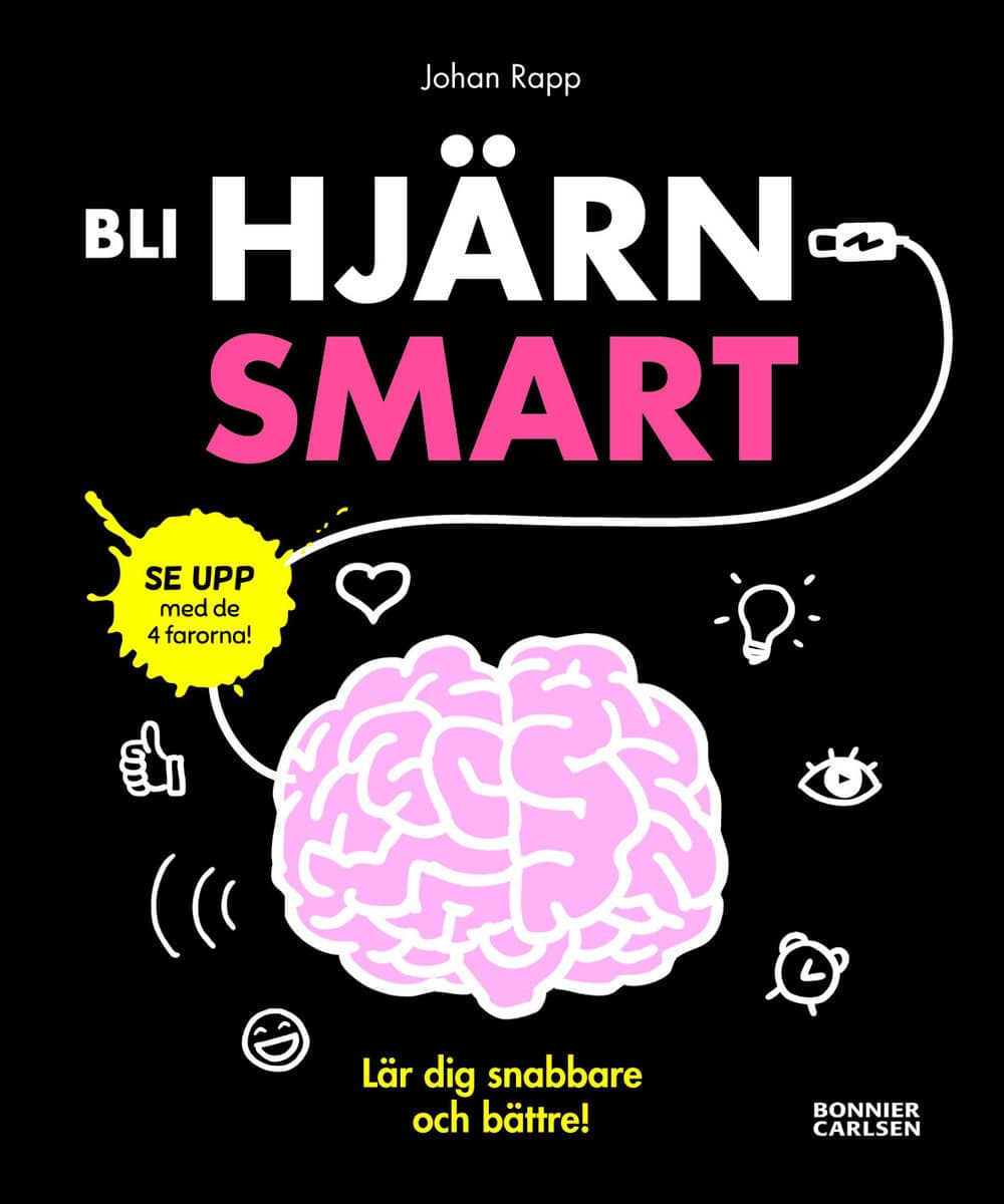 Johan Rapp : Bli hjärnsmart : plugga snabbare och bättre!