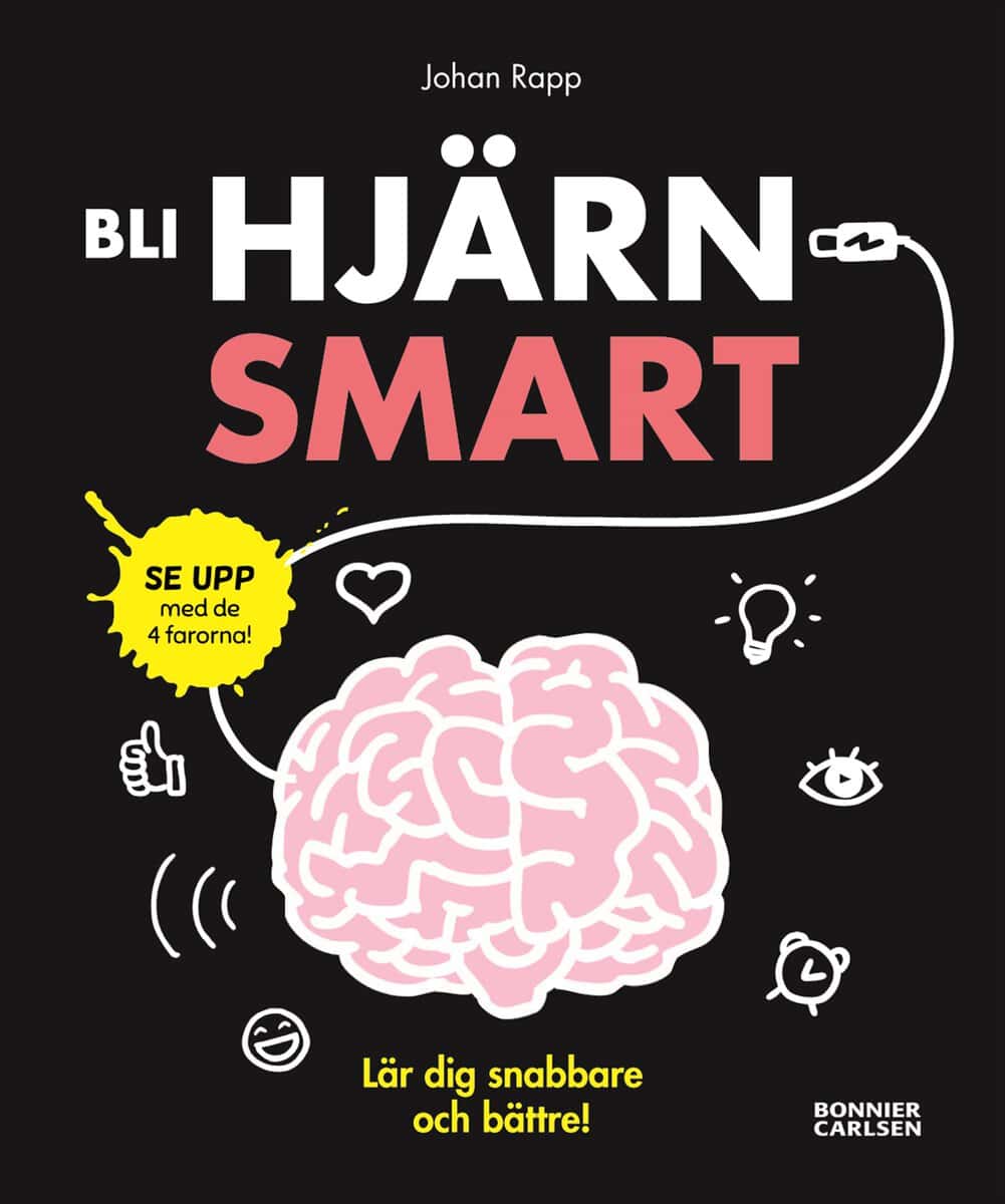 Johan Rapp : Bli hjärnsmart : plugga snabbare och bättre!