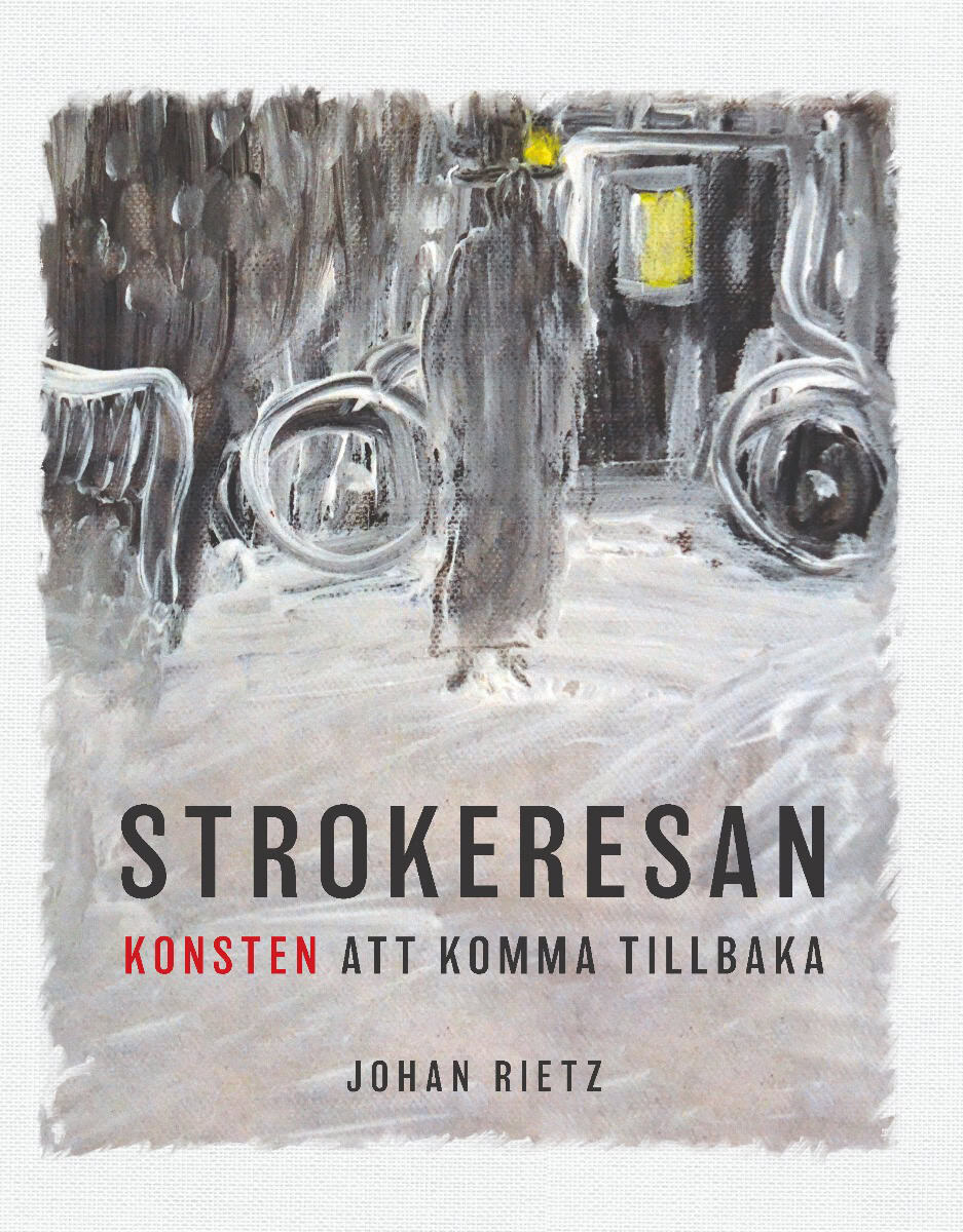 Johan Rietz : Strokeresan : konsten att komma tillbaka