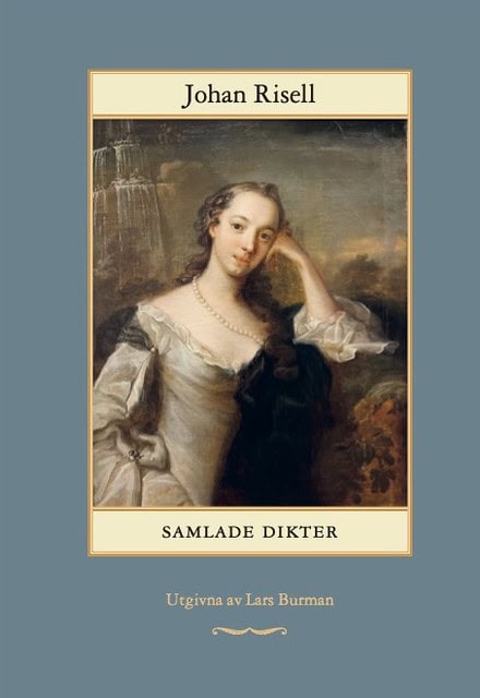 Johan Risell : Samlade Dikter