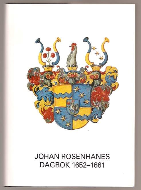 Johan. Rosenhane : Johan Rosenhanes dagbok 1652-1661.