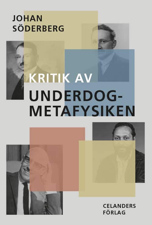 Johan Söderberg : Kritik av underdog-metafysiken