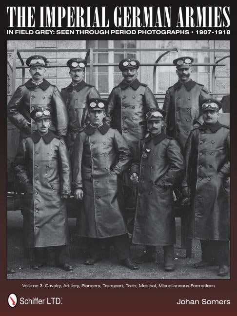 Johan Somers : Imperial german armies in field grey seen through period photographs 1907-