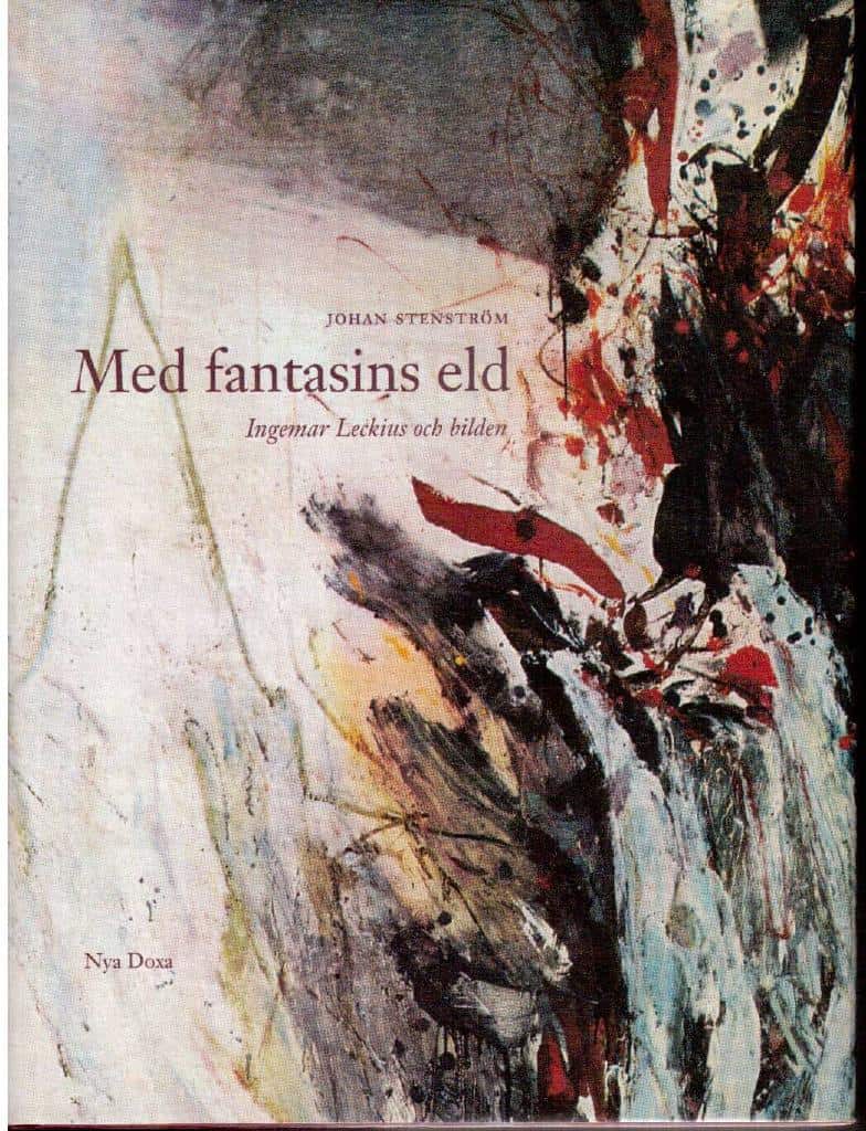 Johan Stenström : Med fantasins eld. Ingemar Leckius och bilden