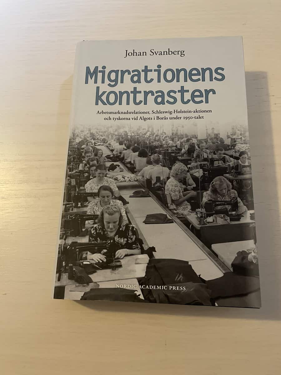 Johan Svanberg : Migrationens kontraster arbetsmarknadsrelationer, Schleswig-Holstein-aktionen och tyskorna vid Algots i Borås under 1950-talet