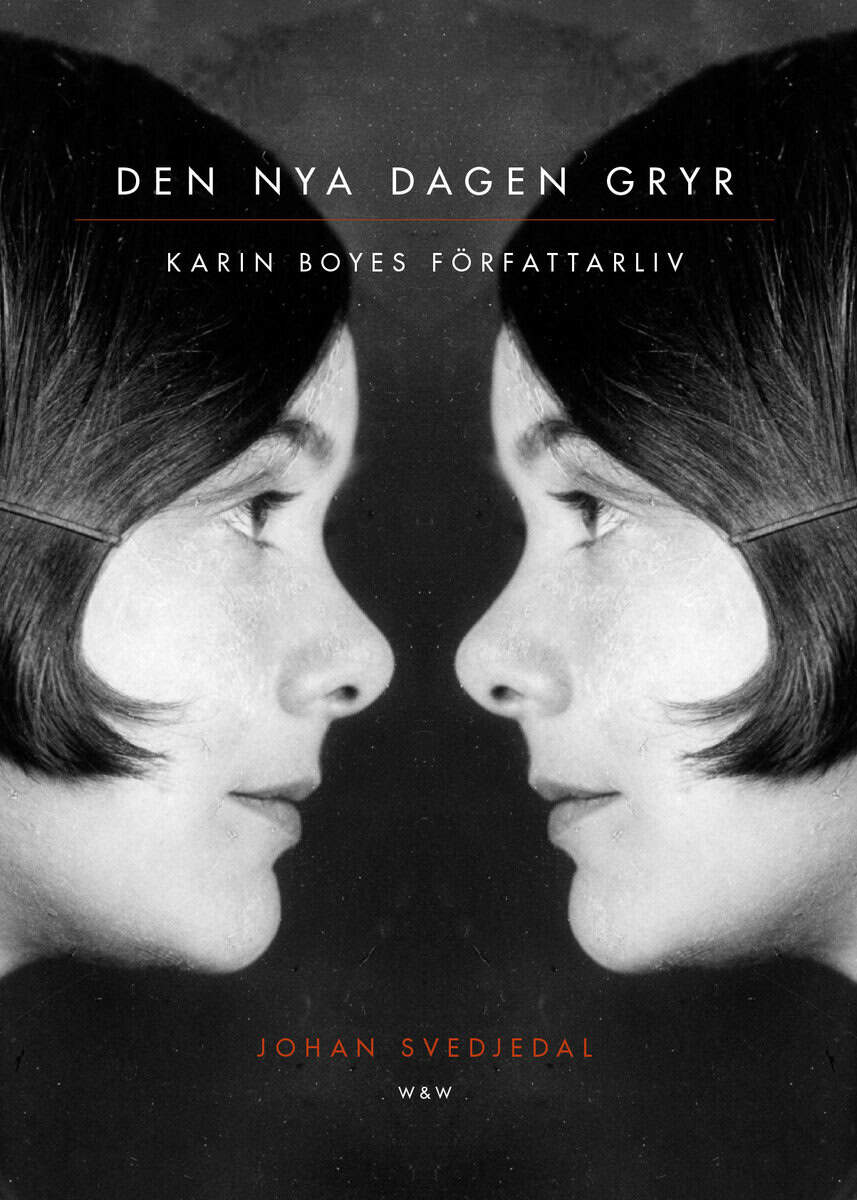 Johan Svedjedal : Den nya dagen gryr : Karin Boyes författarliv.