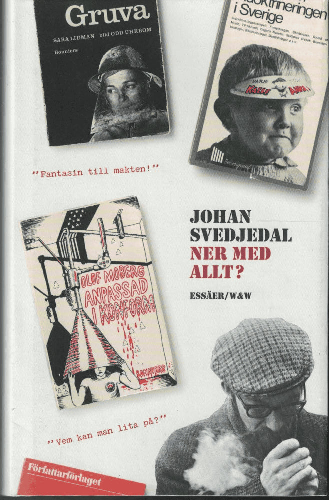 Johan Svedjedal : Ner med allt?