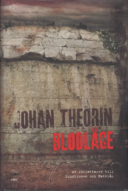 JOHAN. THEORIN : Blodläge, Av författaren till Skumtimmen och Nattfåk