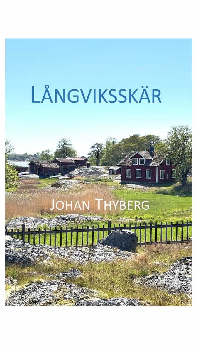 Johan Thyberg : Långviksskär - unik arkipelag längst ut i Stockholms skärgård
