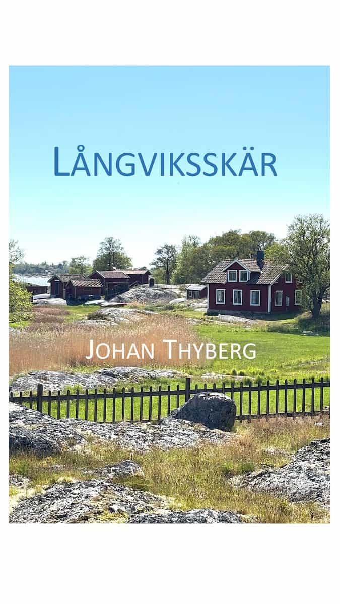 Johan Thyberg : Långviksskär - unik arkipelag längst ut i Stockholms skärgård