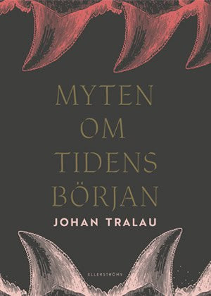 Johan Tralau : Myten om tidens början