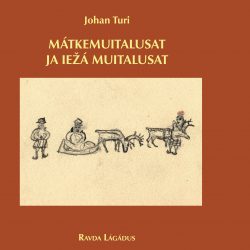 Johan Turi : Mátkemuitalusat ja iežá muitalusat