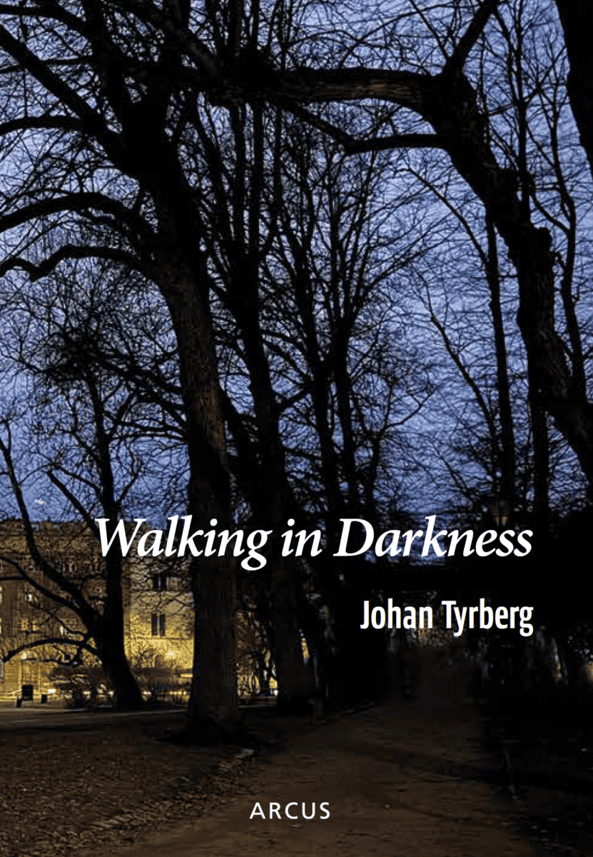 Johan Tyrberg : Walking in Darkness