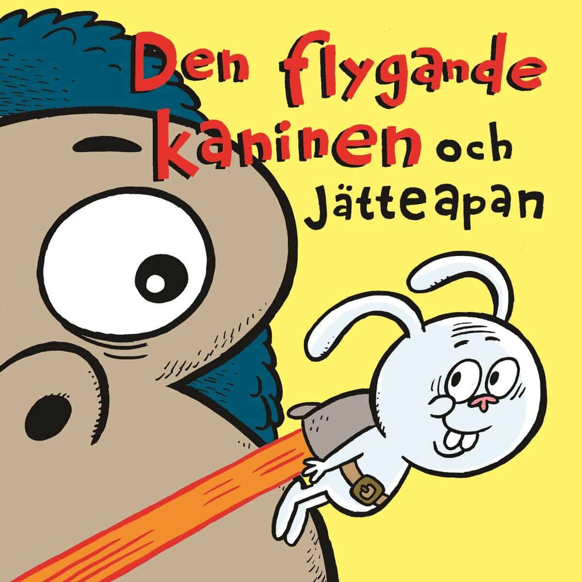 Johan Wanloo : Den flygande kaninen och jätteapan