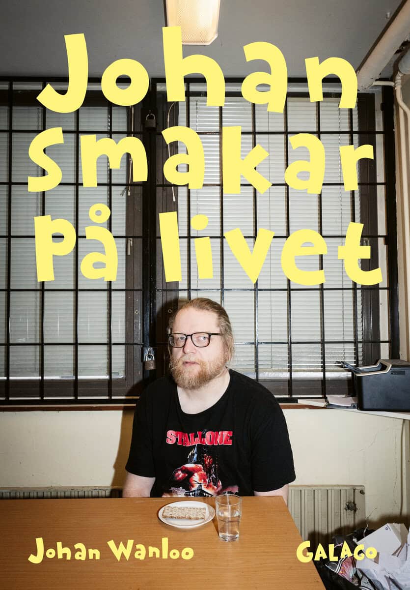 Johan Wanloo : Johan smakar på livet