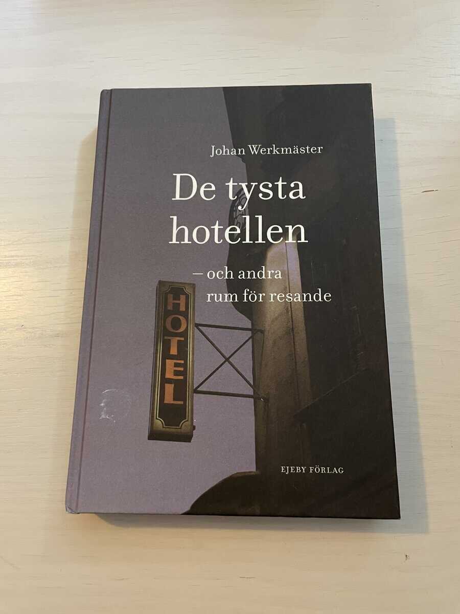 Johan Werkmäster : De tysta hotellen och andra rum för resande