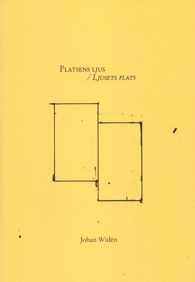 Johan Widén : Platsens ljus / Ljusets plats