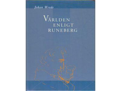 Johan Wrede : Världen enligt Runeberg. En biografisk och idéhistorisk studie