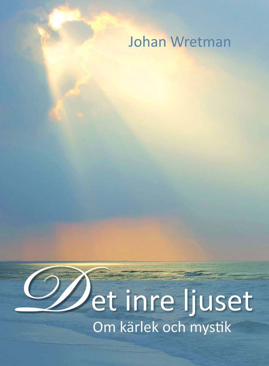 Johan Wretman : Det inre ljuset : om kärlek och mystik