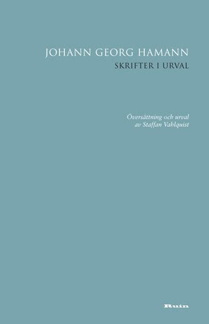 Johann Georg Hamann : Skrifter i urval