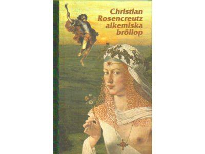 Johann Valentin Andreae : Christian Rosencreutz alkemiska bröllop år 1459