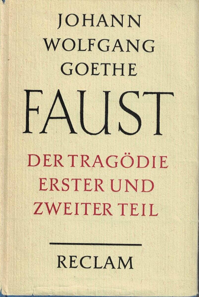 Johann Wolfgang Goethe : Faust - Der tragödie erster und zweiter teil