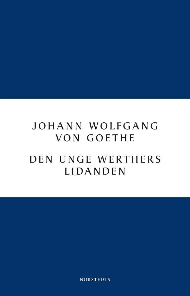 Johann Wolfgang von Goethe : Den unge Werthers lidanden
