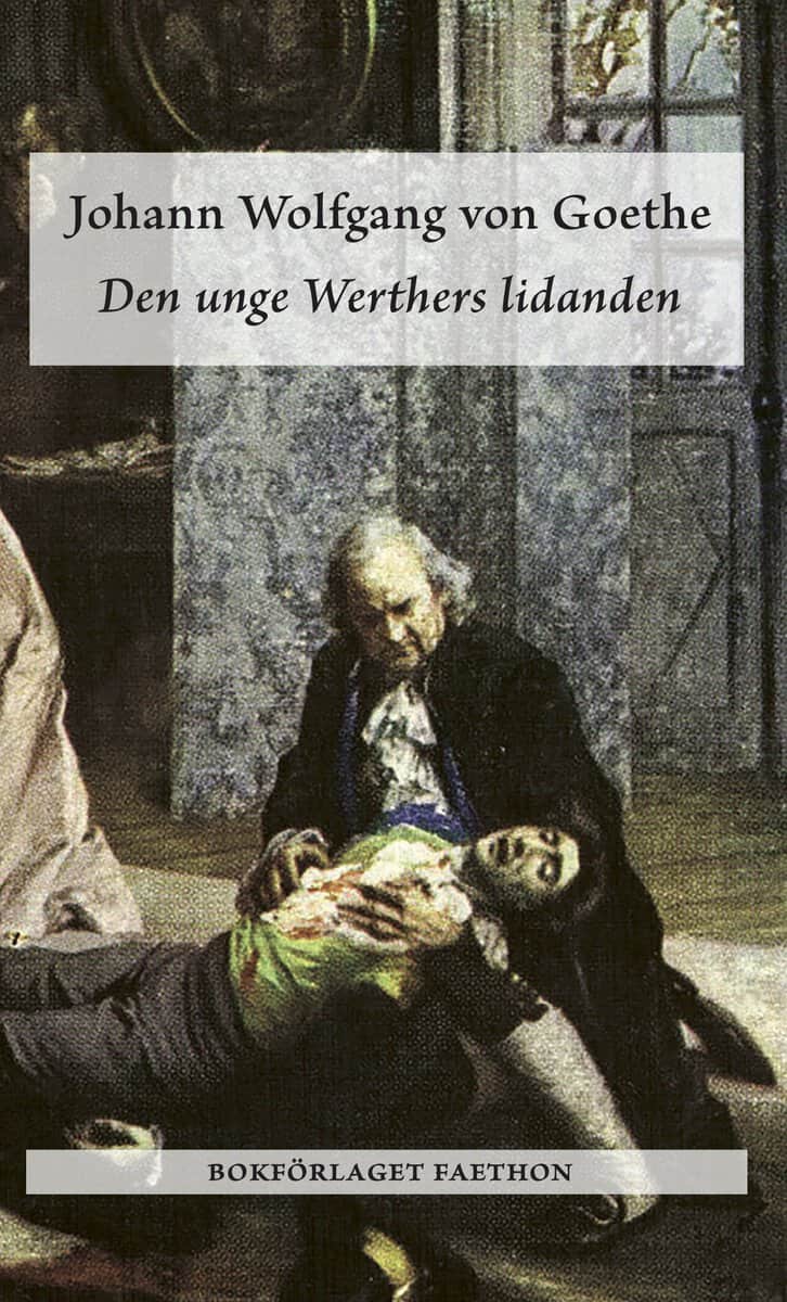 Johann Wolfgang von Goethe : Den unge Werthers lidanden